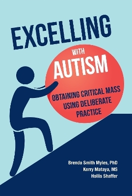 Excelling With Autism - Brenda Smith Myles, Ruth Aspy, Kerry Mataya, Hollis Schafer