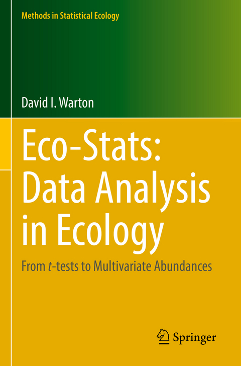 Eco-Stats: Data Analysis in Ecology - David I Warton