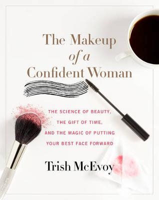 Makeup of a Confident Woman -  Kristin Loberg,  Trish McEvoy