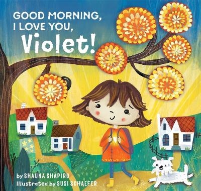 Good Morning, I Love You, Violet! - Shauna Shapiro