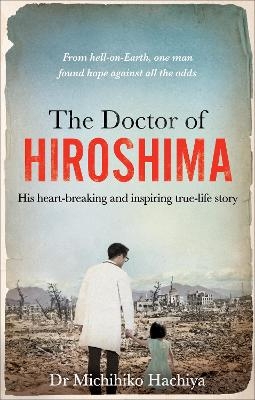 The Doctor of Hiroshima - Dr. Michihiko Hachiya