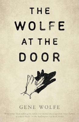 The Wolfe at the Door - Gene Wolfe