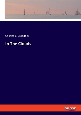 In The Clouds - Charles E. Craddock