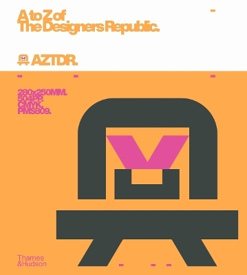 A to Z of The Designers Republic - Ian Anderson