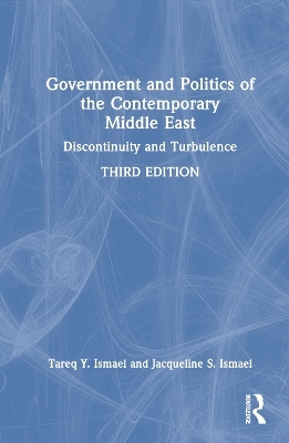 Government and Politics of the Contemporary Middle East - Tareq Y. Ismael, Jacqueline S. Ismael