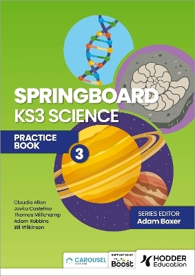 Springboard: KS3 Science Practice Book 3 - Adam Boxer, Jovita Castelino, Claudia Allan, Adam Robbins, Thomas Millichamp