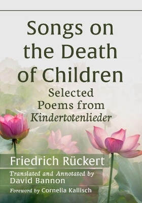 Songs on the Death of Children - Friedrich Rückert, David Bannon
