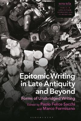 Epitomic Writing in Late Antiquity and Beyond - 
