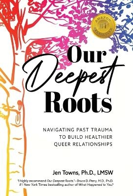 Our Deepest Roots - Jen Towns