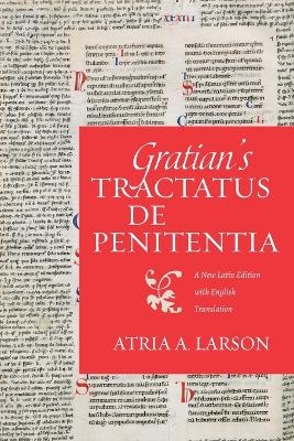 Gratian's Tractatus de penitentia - Atria A. Larson