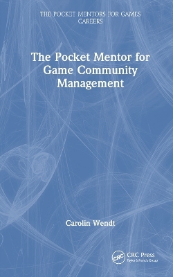 The Pocket Mentor for Game Community Management - Carolin Wendt