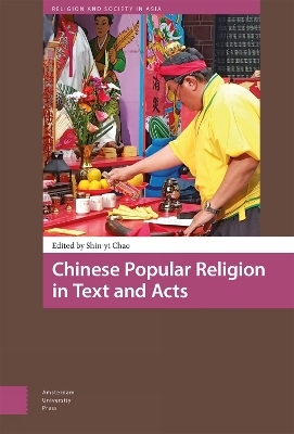 Chinese Popular Religion in Text and Acts - 