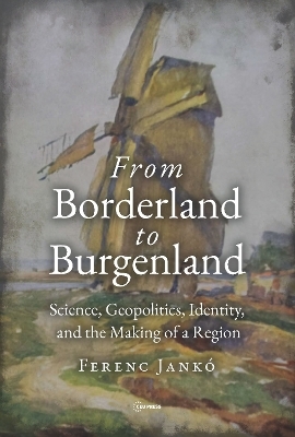 From Borderland to Burgenland - Ferenc Jankó