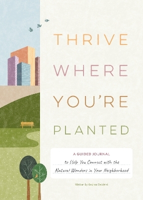 Thrive Where You're Planted    - Andrea Debbink
