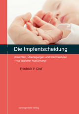 Die Impfentscheidung - Graf, Friedrich P