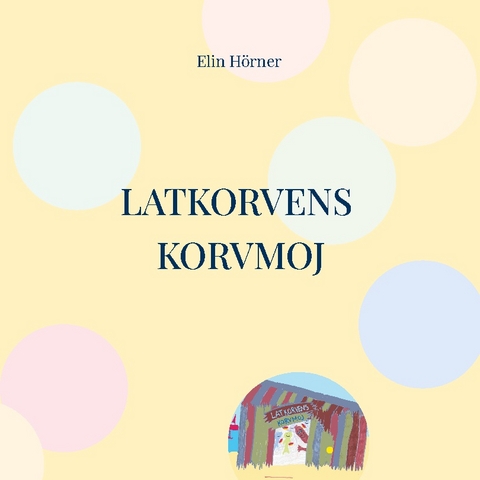 Latkorvens korvmoj - Elin HÃ¶rner