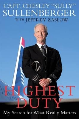 Highest Duty -  Chesley B. Sullenberger,  Jeffrey Zaslow