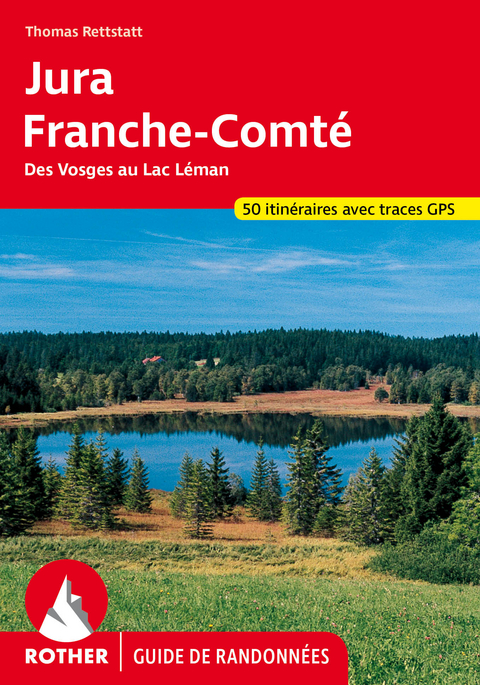 Jura - Franche-Comté (Rother Guide de randonnées) - 