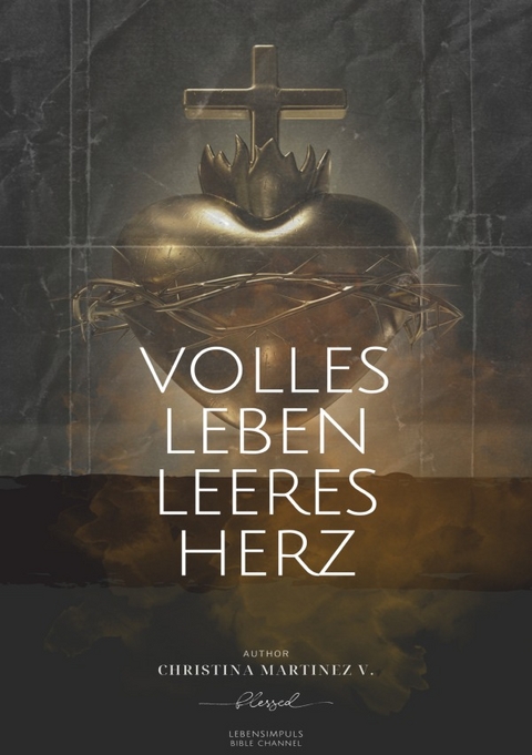 Volles Leben leeres Herz - Christina Martinez Vivas