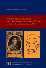 Petrus Canisius zwischen alten Traditionen und neuen Zeiten - 