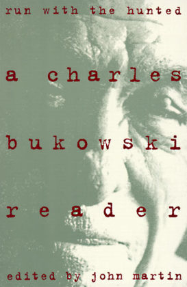 Run With The Hunted -  Charles Bukowski