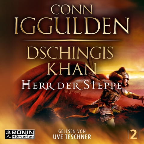 Dschingis Khan – Herr der Steppe - Conn Iggulden