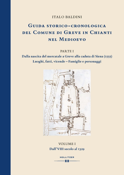 GUIDA STORICO-CRONOLOGICA DEL COMUNE DI GREVE IN CHIANTI NEL MEDIOEVO - Italo Baldini