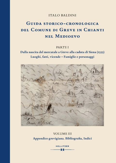 GUIDA STORICO-CRONOLOGICA DEL COMUNE DI GREVE IN CHIANTI NEL MEDIOEVO - Italo Baldini