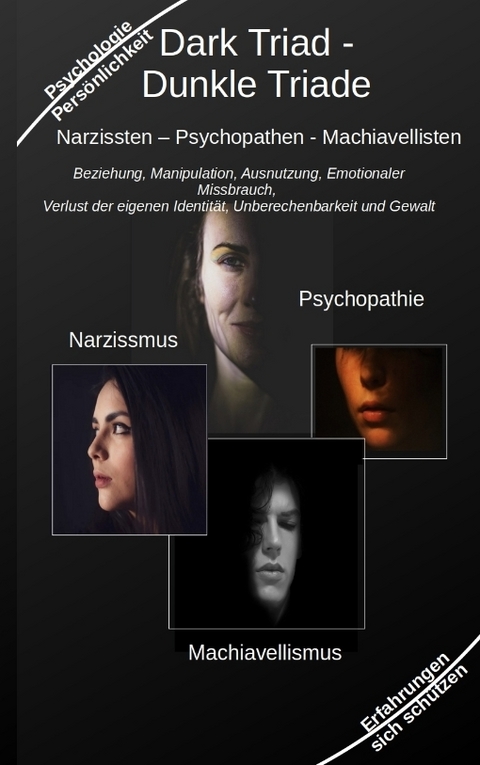 Dark Triad - Dunkle Triade Narzissten – Psychopathen – Machiavellisten - Holger Kiefer