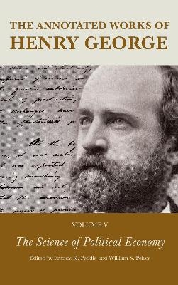 The Annotated Works of Henry George - 