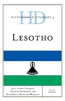 Historical Dictionary of Lesotho - John Aerni-Flessner, Charles Fogelman, Nthabiseng Mokoena-Mokhali