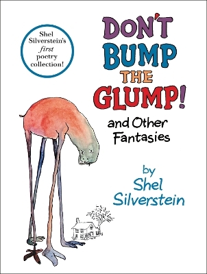 Don't Bump the Glump! - Shel Silverstein