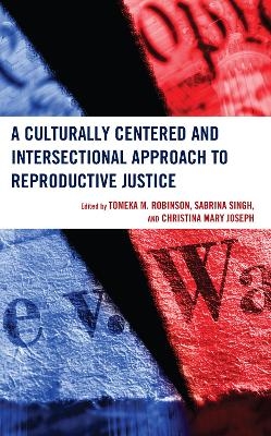 A Culturally Centered and Intersectional Approach to Reproductive Justice - 