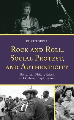 Rock and Roll, Social Protest, and Authenticity - Kurt Torell