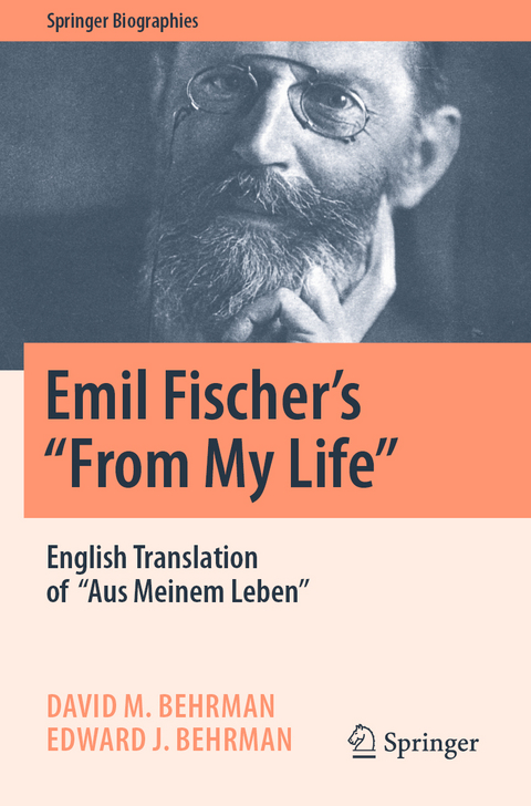 Emil Fischer’s ‘’From My Life’’ - David M. Behrman, Edward J. Behrman