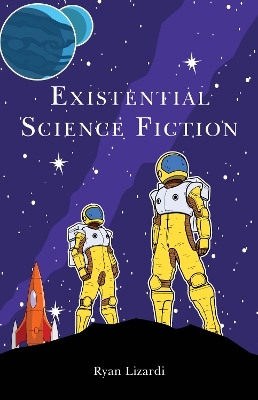 Existential Science Fiction - Ryan Lizardi