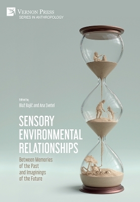 Sensory Environmental Relationships: Between Memories of the Past and Imaginings of the Future - 