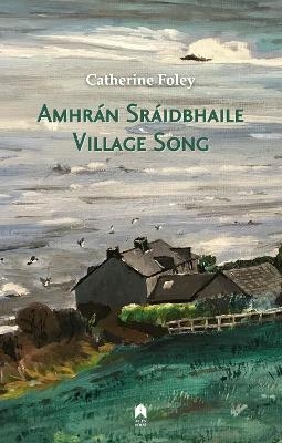 Amhran Sraidbhaile : Village Song - Catherine Foley