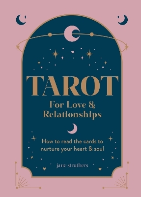 Tarot for Love & Relationships - Jane Struthers