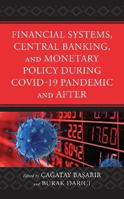 Financial Systems, Central Banking and Monetary Policy During COVID-19 Pandemic and After - 