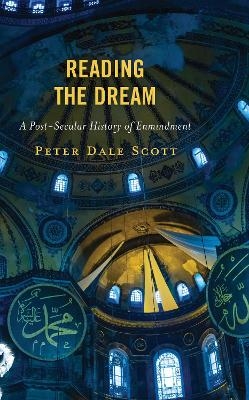 Reading the Dream - Peter Dale Scott