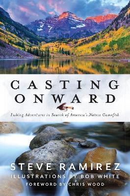 Casting Onward - Steve Ramirez