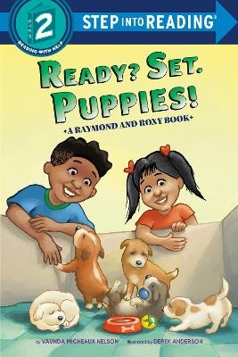 Ready? Set. Puppies! (Raymond and Roxy) - Vaunda Micheaux Nelson, Derek Anderson