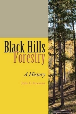 Black Hills Forestry - John F. Freeman