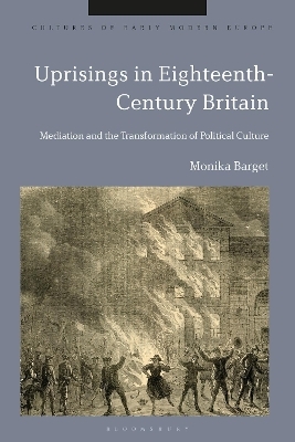 Uprisings in Eighteenth-Century Britain - Dr Monika Barget