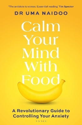 Calm Your Mind with Food - Uma Naidoo