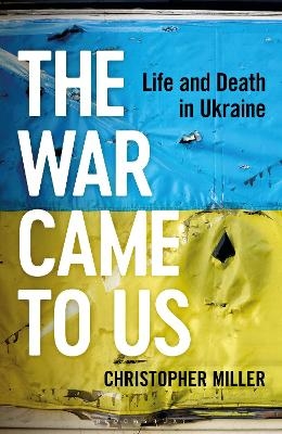 The War Came To Us - Christopher Miller