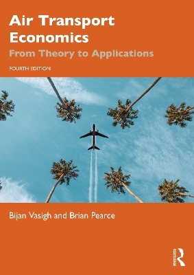 Air Transport Economics - Bijan Vasigh, Brian Pearce