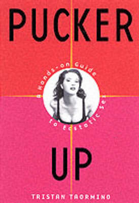 Pucker Up -  Tristan Taormino