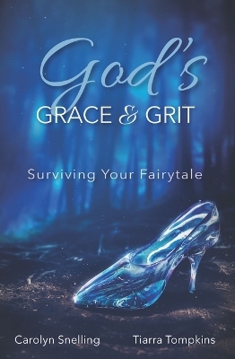 God's Grace & Grit - Carolyn Snelling, Tiarra Tompkins